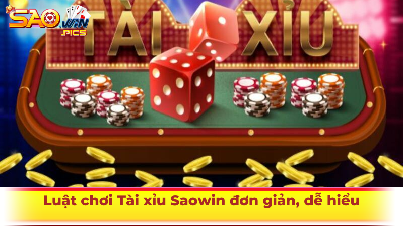 Luật chơi Tài xỉu Saowin đơn giản, dễ hiểu